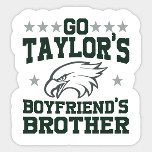 Go Taylor's Boyfriend's Brother Sticker